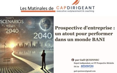 Matinale CAP DIRIGEANT : prospective d’entreprise dans un monde BANI